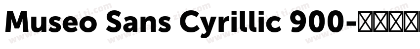 Museo Sans Cyrillic 900字体转换